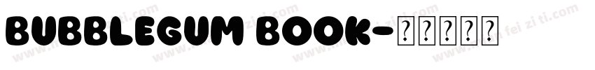 BubbleGum Book字体转换